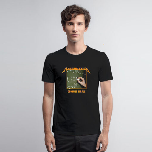 Matematica Confuse ‘Em All T Shirt