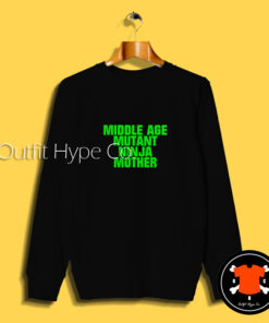 Middle Age Mutant Ninja Mother Sweatshirt