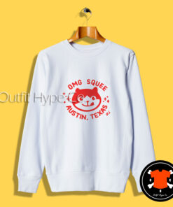 Omg Squee Austin Texas Sweatshirt