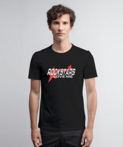 Rockstars Love Me T Shirt