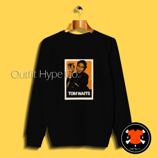 Young Tom Waits Smoke Sweatshirt