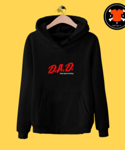 DAD Dads Against Dating DARE Hoodie