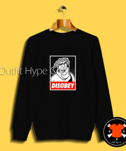 Disobey Giant Funny Sweatshirt