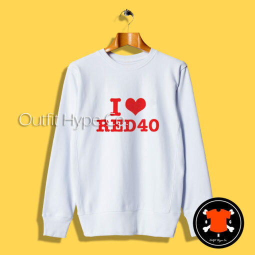 I Love Red 40 Sweatshirt