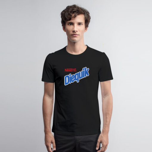 Nesquik Need To Diequik T Shirt