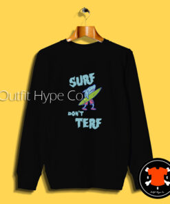 Shark Surf Don’t Terf Sweatshirt