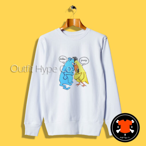 Single Stitch Chicken Pussy Sweatshirt