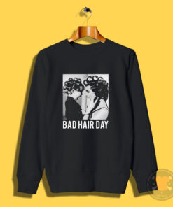 Be Famous Women Badha Rolled Bad Hair Day Sweatshirt