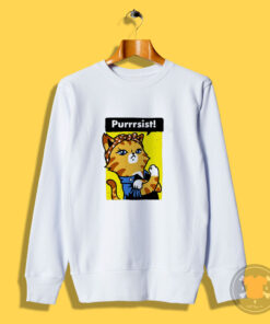 Cat Purrsist Sweatshirt