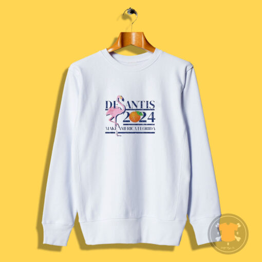 Desantis 2024 Make America Florida Flamingo Sweatshirt