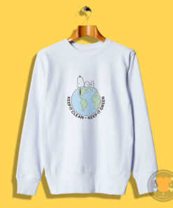 Earth Day Snoopy Keep It Clean Keep It Green Sweatshirt