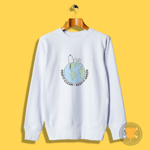 Earth Day Snoopy Keep It Clean Keep It Green Sweatshirt