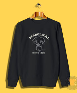 Family Guy Stewie Diabolical Since 1999 Sweatshirt