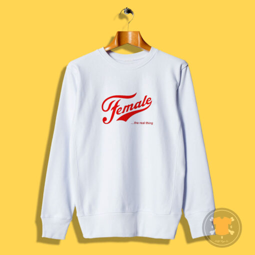 Female The Real Thing Parody Sweatshirt