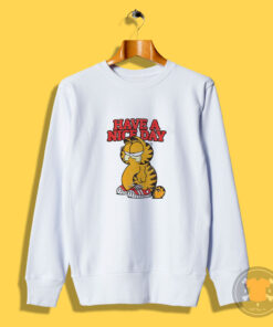 Have A Nice Day Garfield Sweatshirt