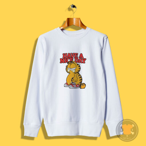 Have A Nice Day Garfield Sweatshirt