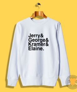 Jerry Elaine George Kramer Sweatshirt