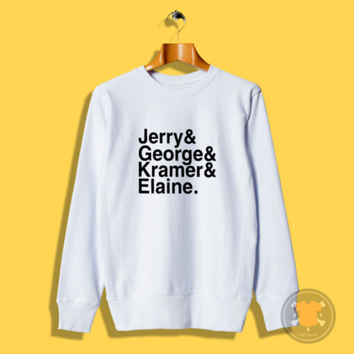 Jerry Elaine George Kramer Sweatshirt