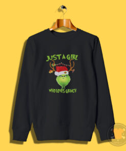 Just A Girl Who Loves Grinch Christmas Sweatshirt