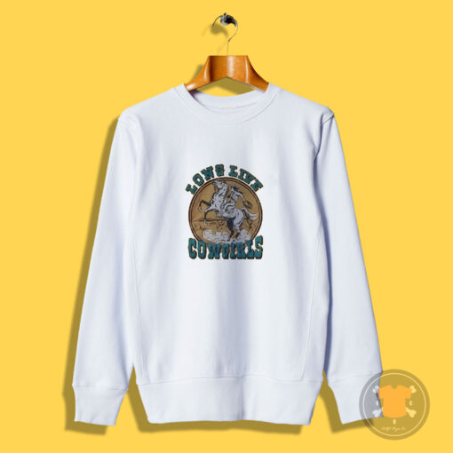 Long Live Cowgirls Sweatshirt