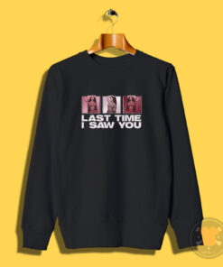 Nicki Minaj last Time Saw You Sweatshirt