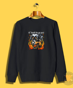 Rottweiler Till Death Do Us Part Sweatshirt