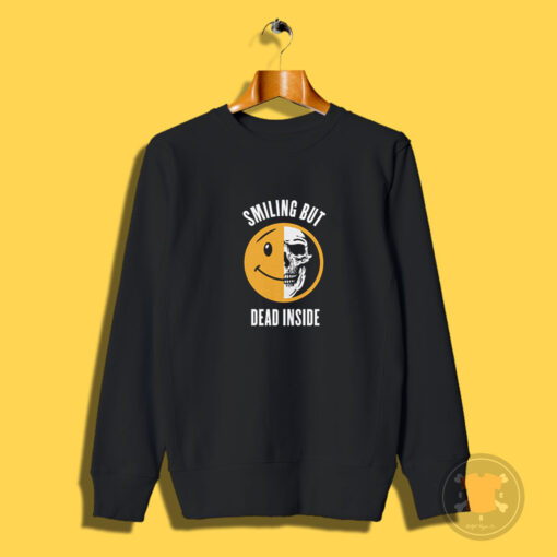 Smiling But Dead Inside Skull Sweatshirt