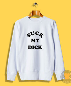 Suck My Dick Nick Cave Sweatshirt