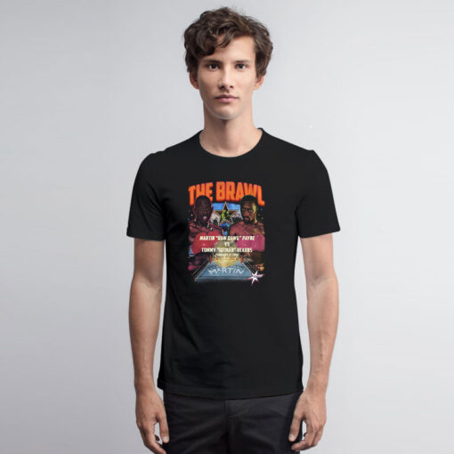 The Martin Brawl Martin Raw Dawg Payne Vs Tommy Hit Man T Shirt