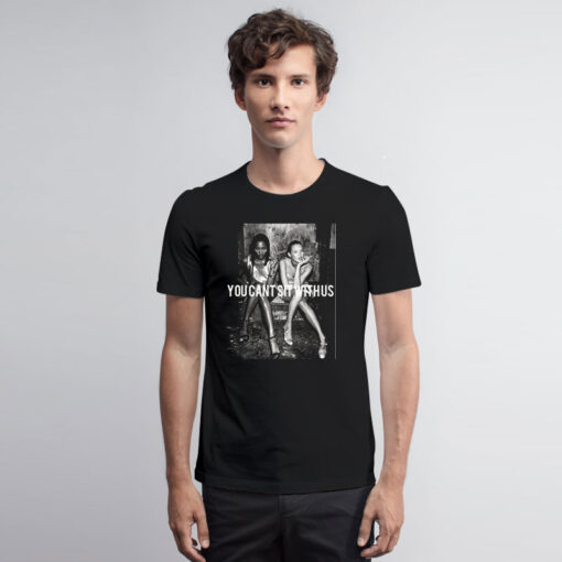 You Can’t Sit With Us Kate Moss And Naomi campbell T Shirt