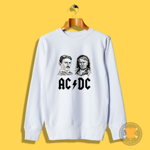 Ac Dc Tesla Edison War Of Currents Sweatshirt