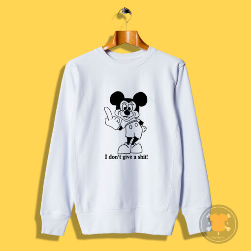 Bad Mickey Mouse I Don’t Give Sweatshirt