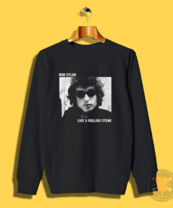 Bob Dylan Like A Rolling Stone Sweatshirt