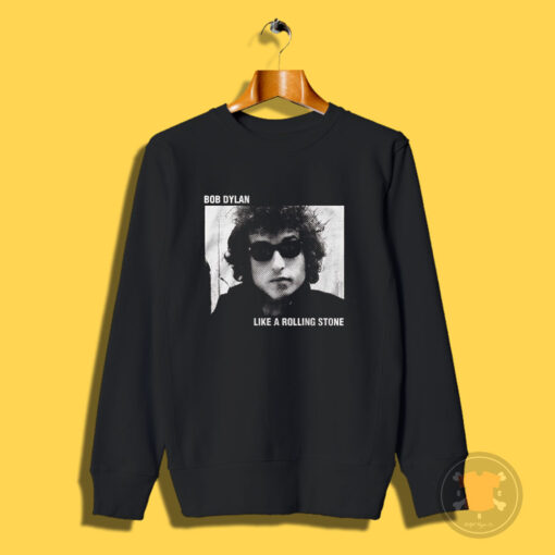 Bob Dylan Like A Rolling Stone Sweatshirt