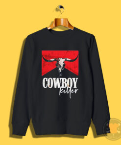 Cowboy Rodeo Killer Sweatshirt