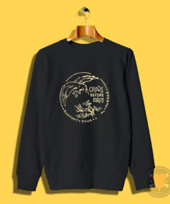 Crows Before Bros Support Your Local Murder Funny Sweatshirt