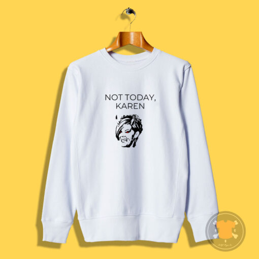 Devil Not Today Karen Sweatshirt