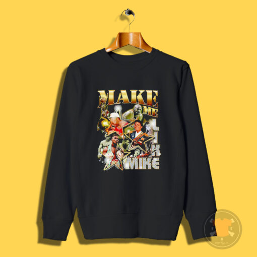 Make Me Like Mike Vintage Sweatshirt