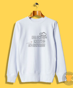 Real Cowboys Smoke Weed And Aren’t Racist Sweatshirt