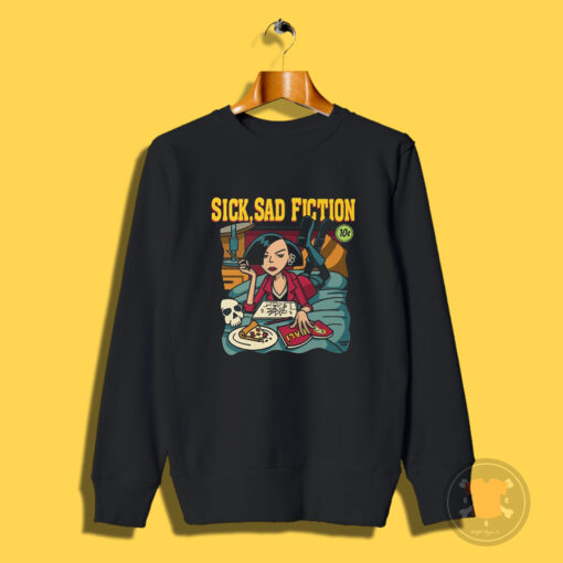 Sick Sad Fiction Sweatshirt