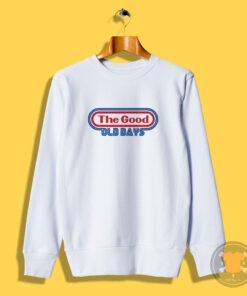 The Good Old Days Logo Sweatshirt