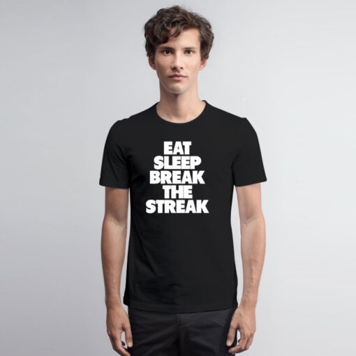 Brock Lesnar Eat Sleep Break The Streak T Shirt