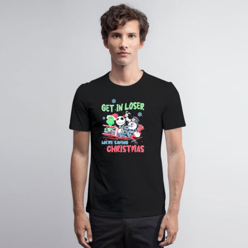 Get In Loser We’re Saving Christmas Grinch T Shirt
