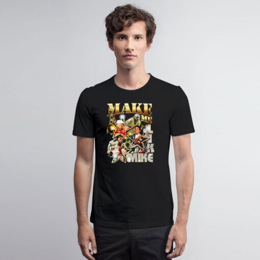 Make Me Like Mike Vintage T Shirt