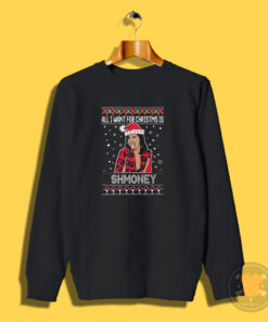 All I Want For Christmas Is Shmoney Cardi B Okurrr Sweatshirt