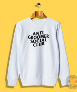 Anti Groomer Social Club Sweatshirt