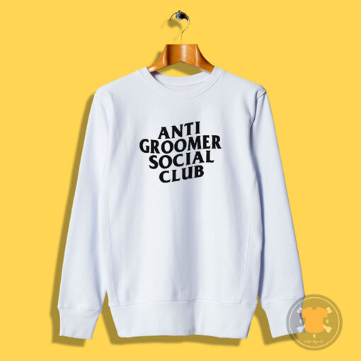 Anti Groomer Social Club Sweatshirt