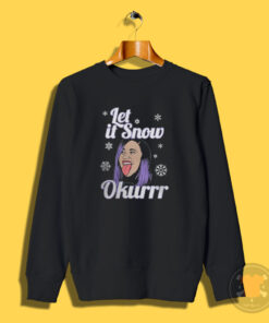 Cardi B Let It Snow Okurrr Christmas Sweatshirt