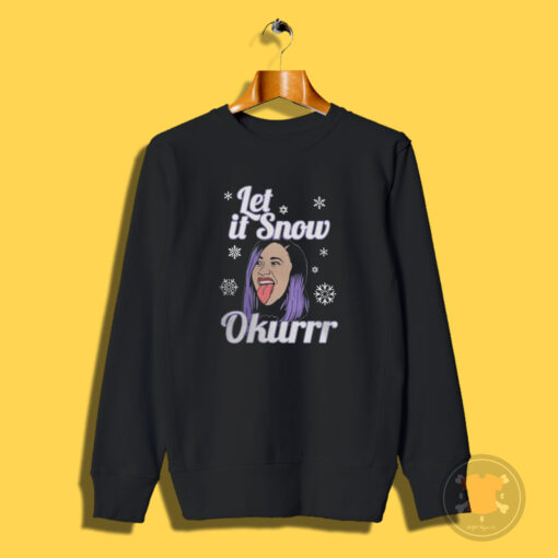 Cardi B Let It Snow Okurrr Christmas Sweatshirt