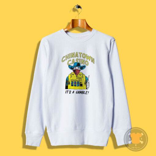 Chinatown Market Casino It’s A Gamble Sweatshirt